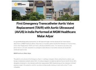 First Emergency Transcatheter Aortic Valve Replacement (TAVR) with Aortic Ultrasound (AVUS) in India Performed at MGM Healthcare Malar Adyar